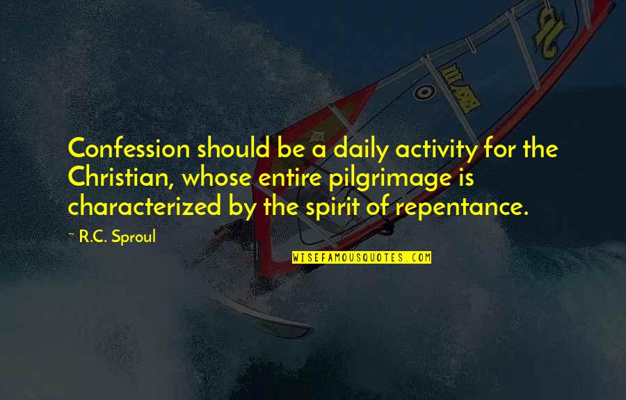 Giving Up Bad Habits Quotes By R.C. Sproul: Confession should be a daily activity for the Giving Up Bad Habits Quotes By R.C. Sproul: Confession should be a daily activity for the