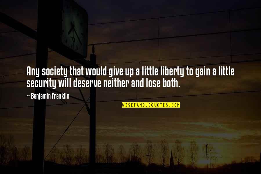 Giving Up Freedom For Security Quotes By Benjamin Franklin: Any society that would give up a little