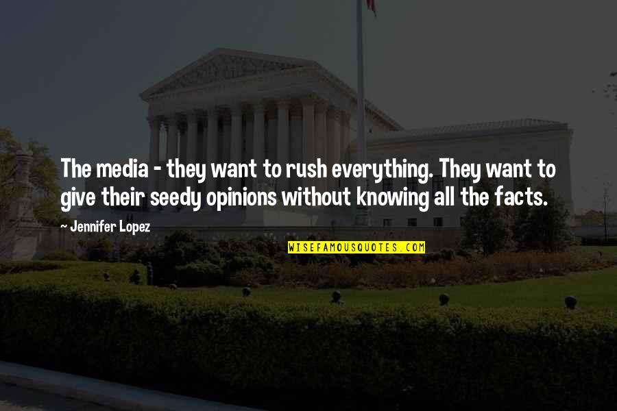 Giving Up On Everything Quotes By Jennifer Lopez: The media - they want to rush everything.