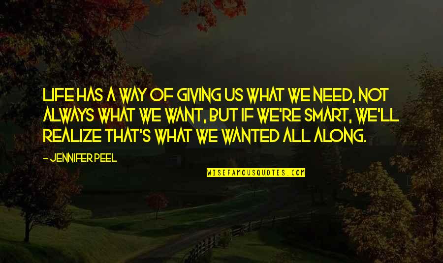 Giving Up On Life Quotes By Jennifer Peel: Life has a way of giving us what
