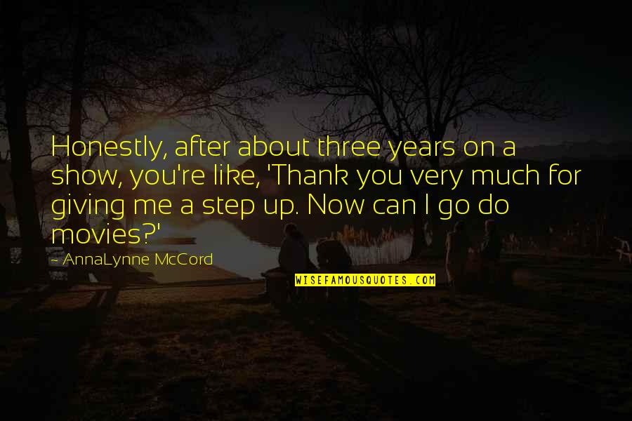 Giving Up On Me Quotes By AnnaLynne McCord: Honestly, after about three years on a show,