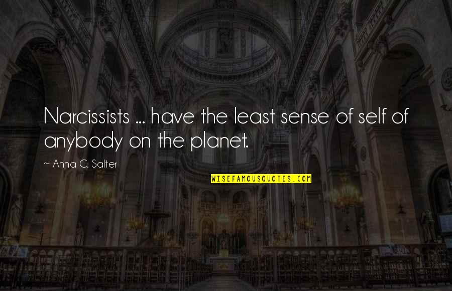 Giving Up On Your Crush Quotes By Anna C. Salter: Narcissists ... have the least sense of self