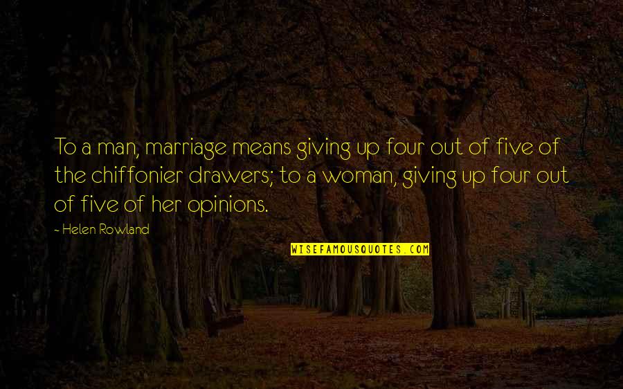 Giving Up On Your Marriage Quotes By Helen Rowland: To a man, marriage means giving up four