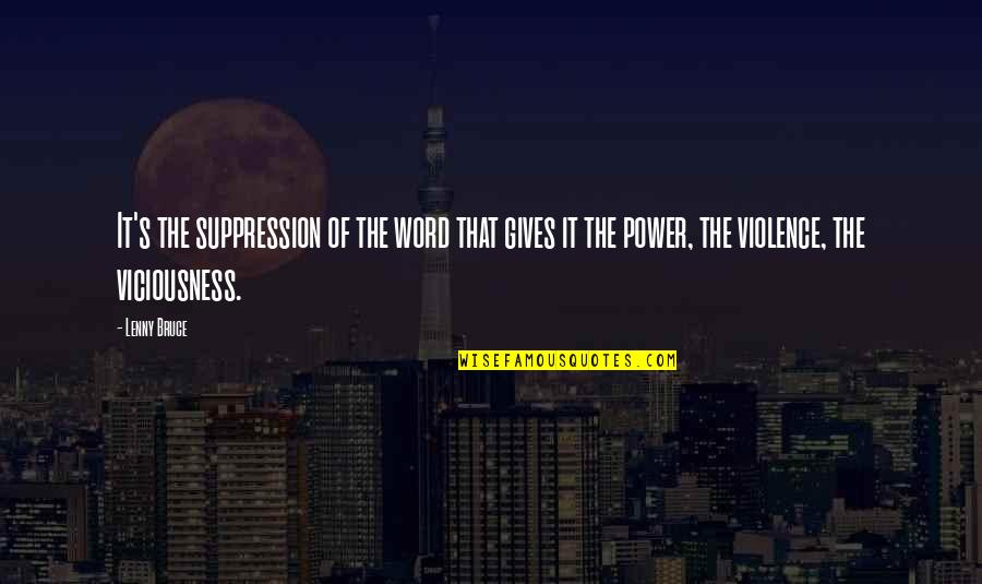 Giving Up Power Quotes By Lenny Bruce: It's the suppression of the word that gives