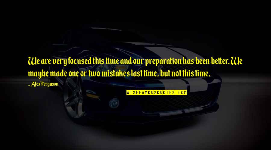 Giving Up Tumblr Quotes By Alex Ferguson: We are very focused this time and our