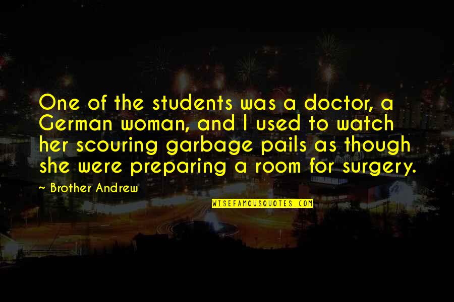 Giving Your All Quotes By Brother Andrew: One of the students was a doctor, a