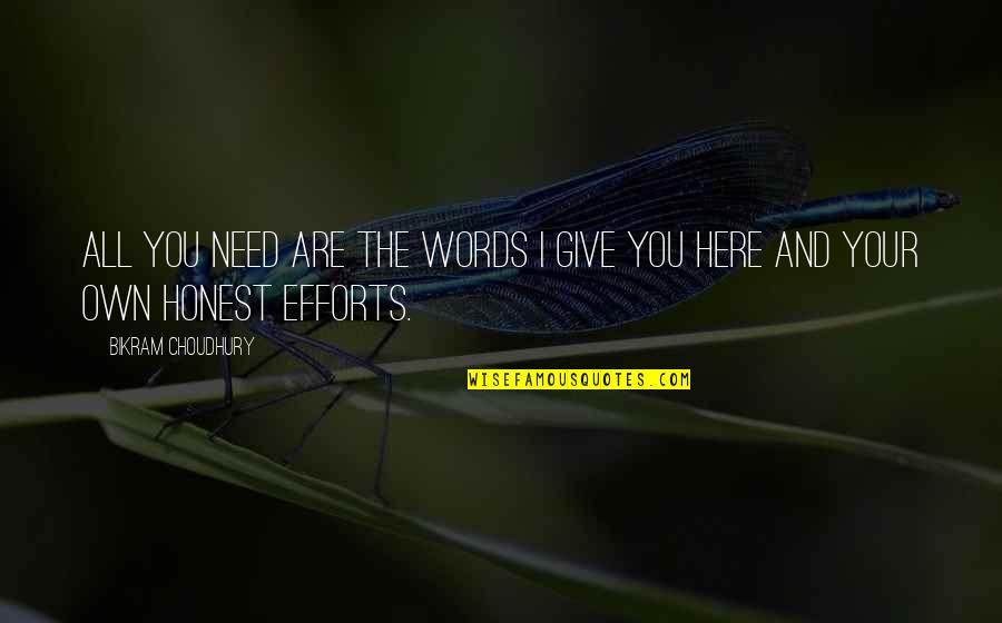 Giving Your Best Effort Quotes By Bikram Choudhury: All you need are the words I give