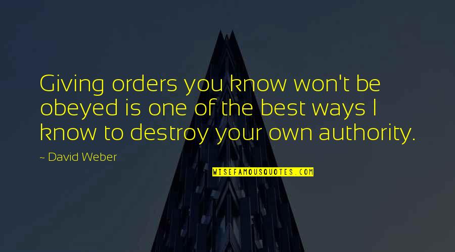 Giving Your Best Quotes By David Weber: Giving orders you know won't be obeyed is