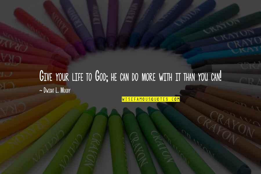 Giving Your Life To God Quotes By Dwight L. Moody: Give your life to God; he can do Giving Your Life To God Quotes By Dwight L. Moody: Give your life to God; he can do