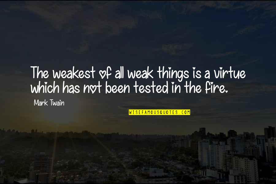 Giving Yourself Grace Quotes By Mark Twain: The weakest of all weak things is a