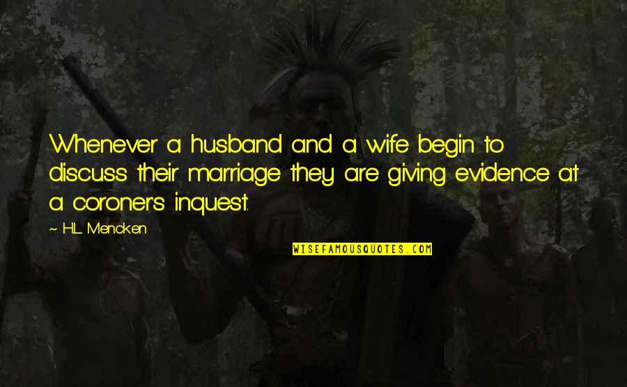 Giving's Quotes By H.L. Mencken: Whenever a husband and a wife begin to