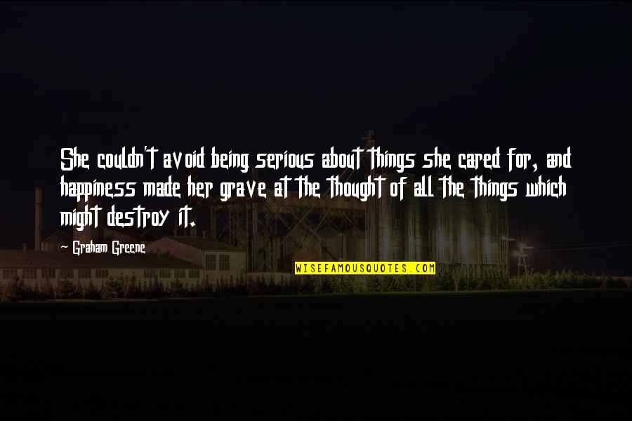 Givner And Kay Quotes By Graham Greene: She couldn't avoid being serious about things she Givner And Kay Quotes By Graham Greene: She couldn't avoid being serious about things she