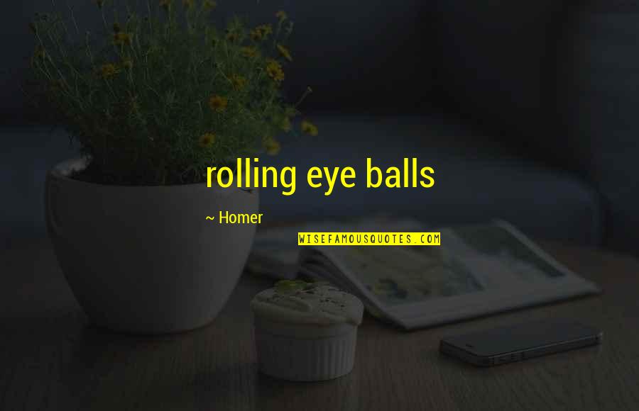 Giwi Rubber Quotes By Homer: rolling eye balls Giwi Rubber Quotes By Homer: rolling eye balls