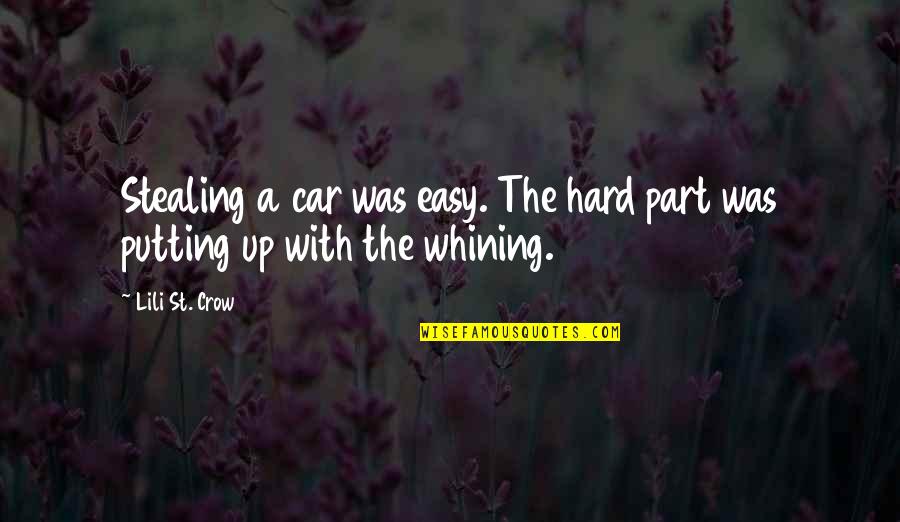 Giwi Twitch Quotes By Lili St. Crow: Stealing a car was easy. The hard part