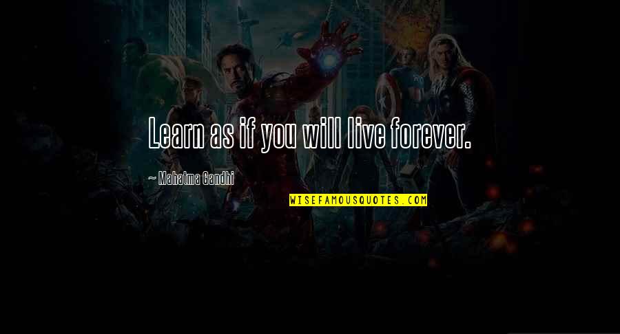 Giya Portal Quotes By Mahatma Gandhi: Learn as if you will live forever.