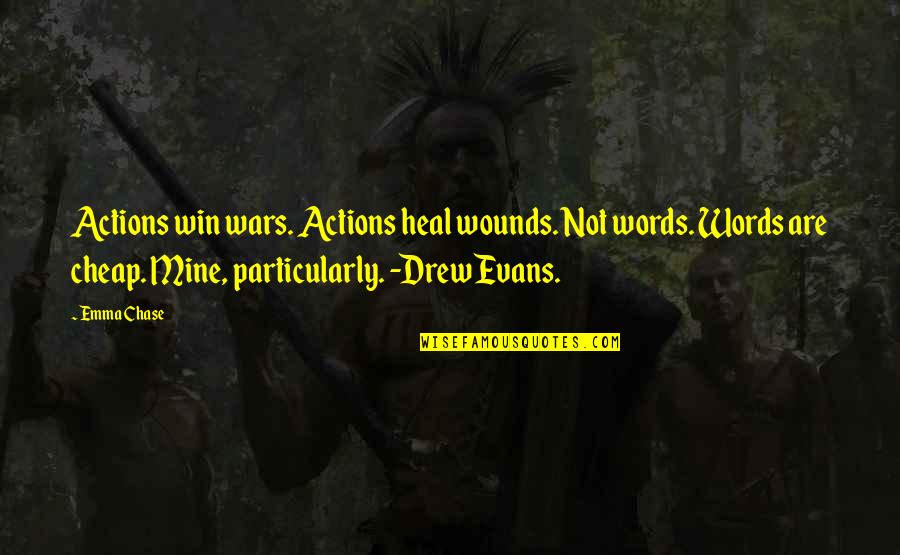 Giyotin Grinder Quotes By Emma Chase: Actions win wars. Actions heal wounds. Not words. Giyotin Grinder Quotes By Emma Chase: Actions win wars. Actions heal wounds. Not words.