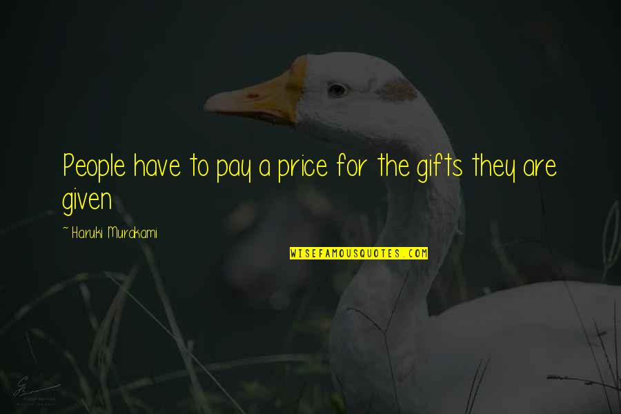 Giyotin Grinder Quotes By Haruki Murakami: People have to pay a price for the