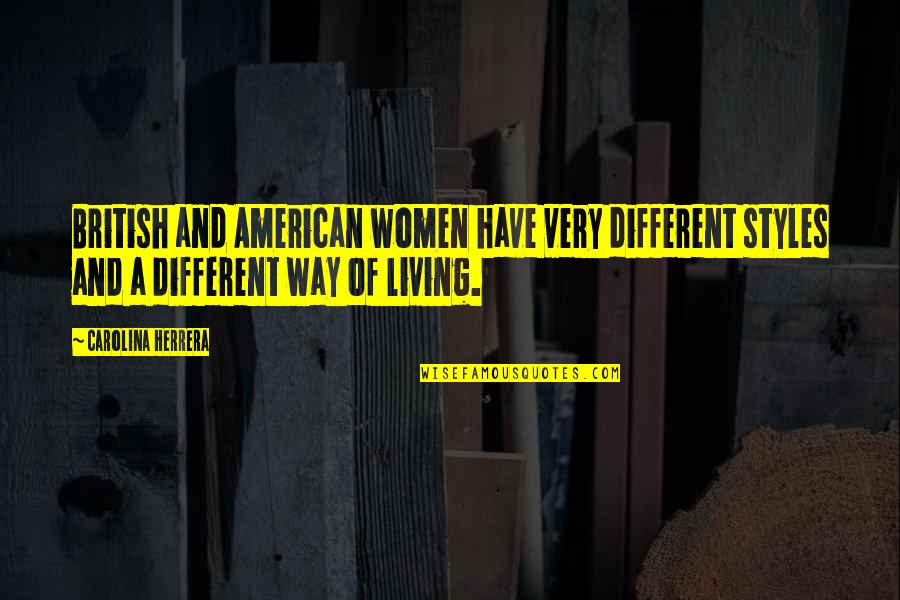 Giyu Quotes By Carolina Herrera: British and American women have very different styles