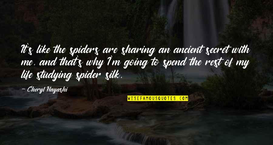 Gizdich Ranch Quotes By Cheryl Hayashi: It's like the spiders are sharing an ancient Gizdich Ranch Quotes By Cheryl Hayashi: It's like the spiders are sharing an ancient