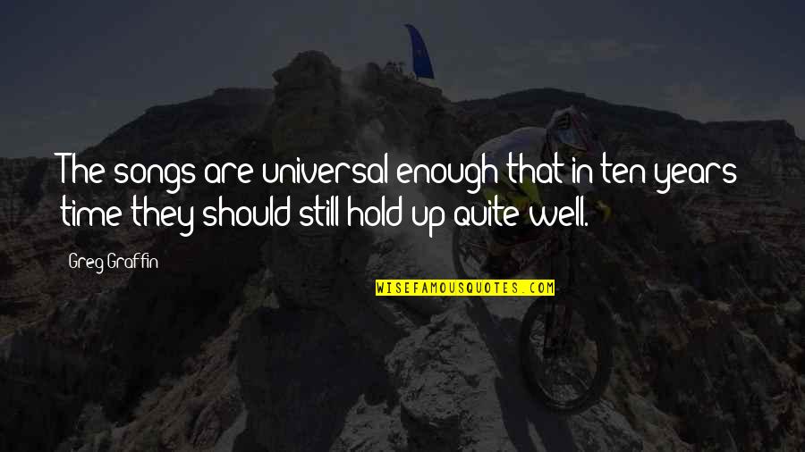 Gizelia Quotes By Greg Graffin: The songs are universal enough that in ten