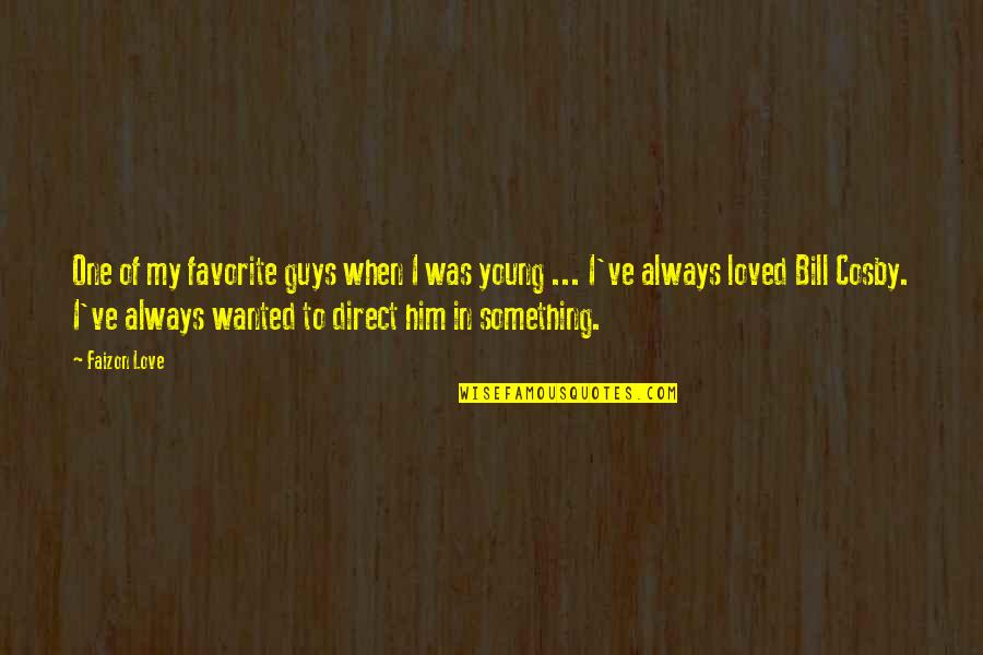 Gizelle Bryant Quotes By Faizon Love: One of my favorite guys when I was Gizelle Bryant Quotes By Faizon Love: One of my favorite guys when I was