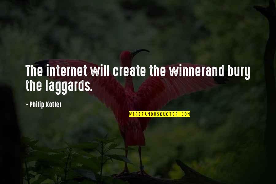 Gizledim Quotes By Philip Kotler: The internet will create the winnerand bury the