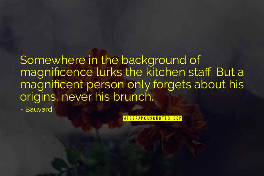 Gizmos Fun Quotes By Bauvard: Somewhere in the background of magnificence lurks the Gizmos Fun Quotes By Bauvard: Somewhere in the background of magnificence lurks the