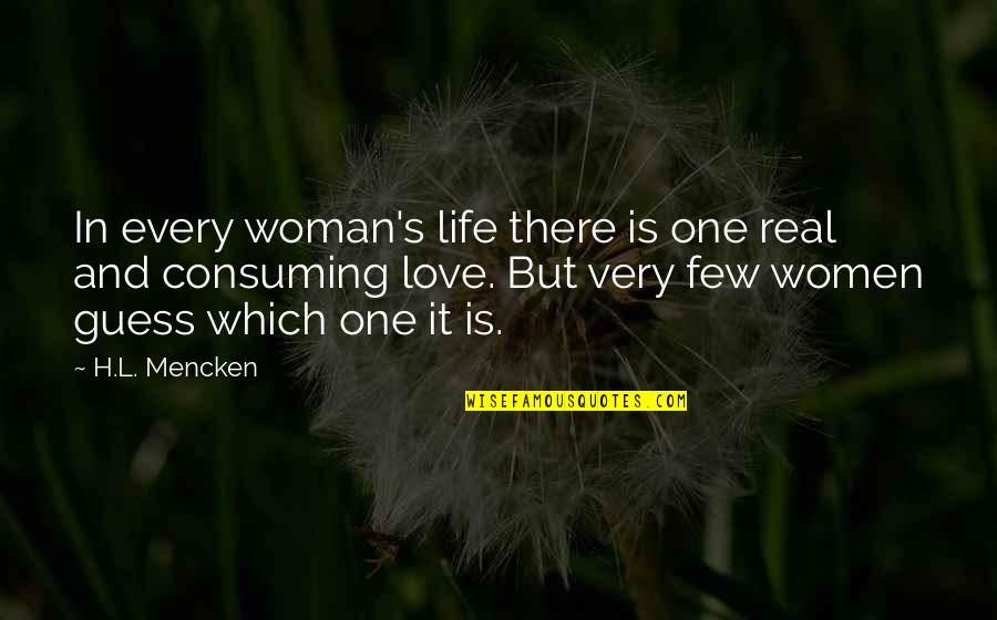 Gizo Airport Quotes By H.L. Mencken: In every woman's life there is one real