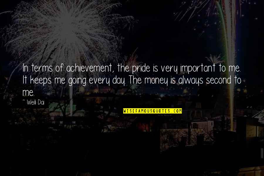 Gjendet Gomonia Quotes By Weili Dai: In terms of achievement, the pride is very Gjendet Gomonia Quotes By Weili Dai: In terms of achievement, the pride is very