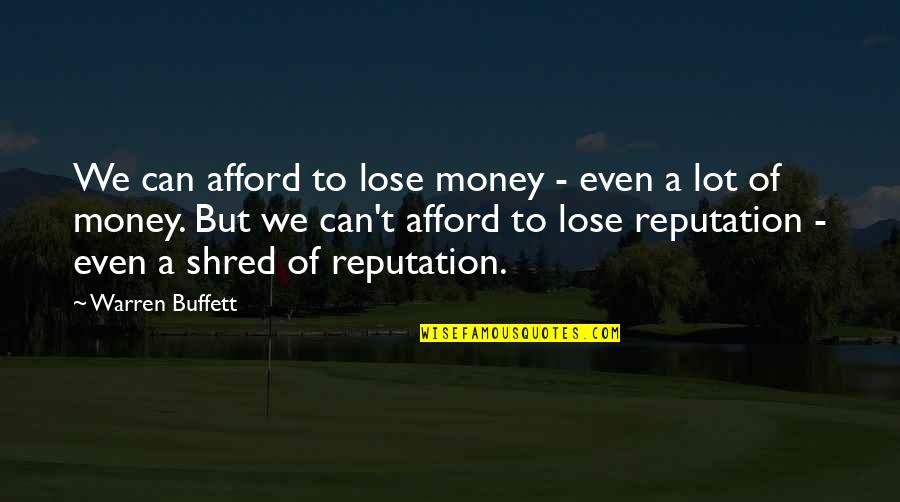Gjerstad Mek Quotes By Warren Buffett: We can afford to lose money - even Gjerstad Mek Quotes By Warren Buffett: We can afford to lose money - even