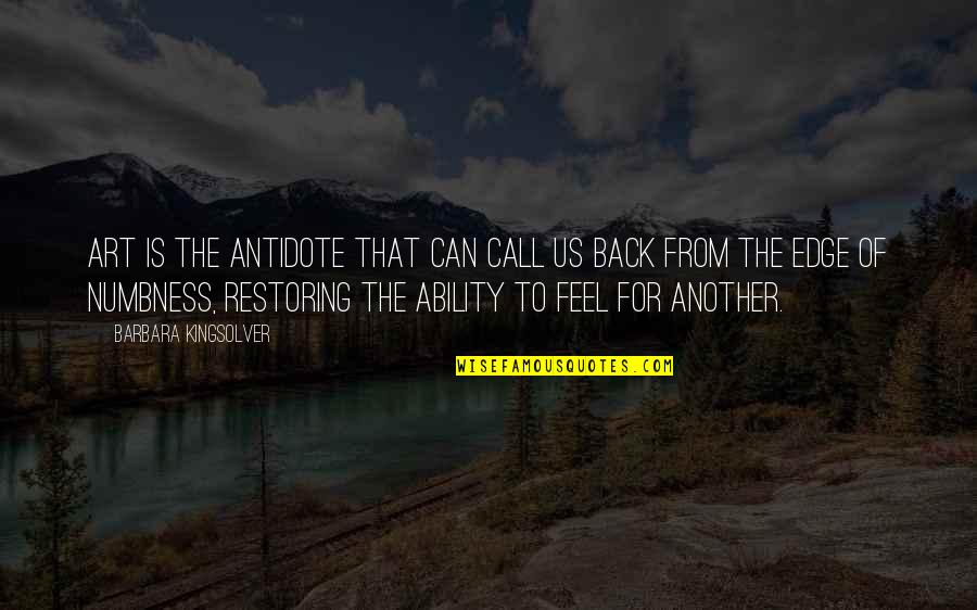 Gjertsen Norwegian Quotes By Barbara Kingsolver: Art is the antidote that can call us Gjertsen Norwegian Quotes By Barbara Kingsolver: Art is the antidote that can call us