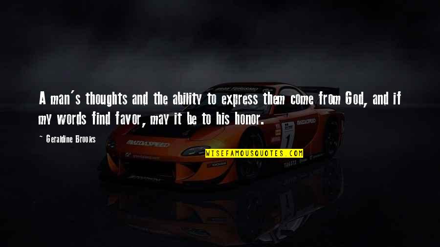 Gjertsen Norwegian Quotes By Geraldine Brooks: A man's thoughts and the ability to express Gjertsen Norwegian Quotes By Geraldine Brooks: A man's thoughts and the ability to express