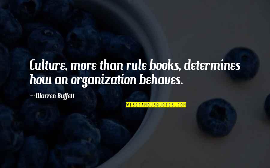 Gjorgji Dimitrov Quotes By Warren Buffett: Culture, more than rule books, determines how an