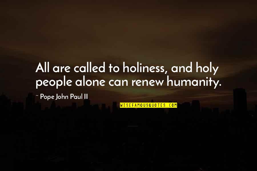 Gk Chesterton Open Mind Quote Quotes By Pope John Paul II: All are called to holiness, and holy people Gk Chesterton Open Mind Quote Quotes By Pope John Paul II: All are called to holiness, and holy people