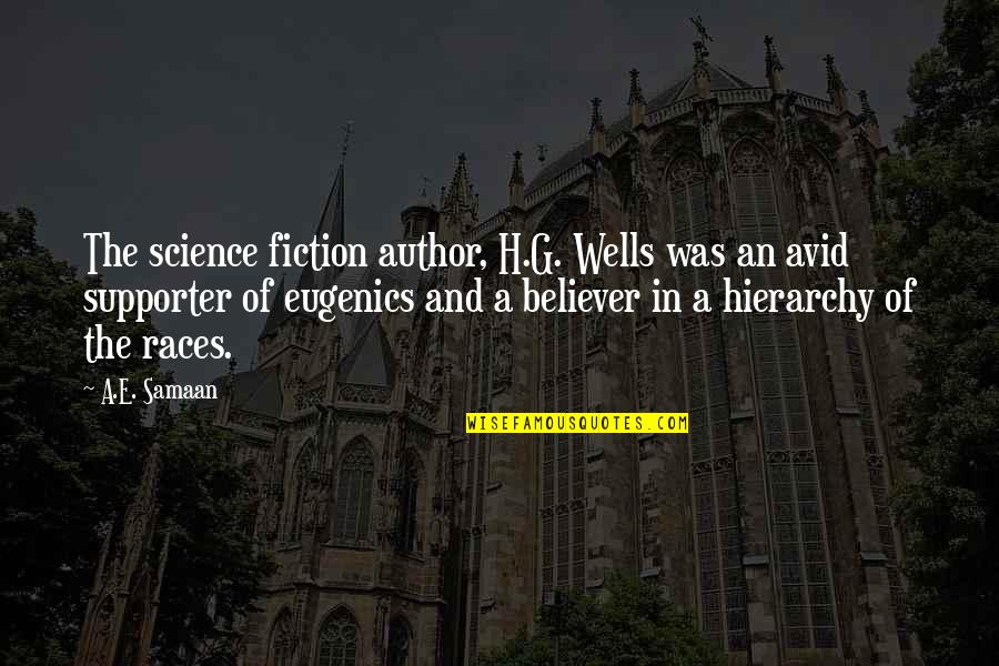 G'kar Quotes By A.E. Samaan: The science fiction author, H.G. Wells was an