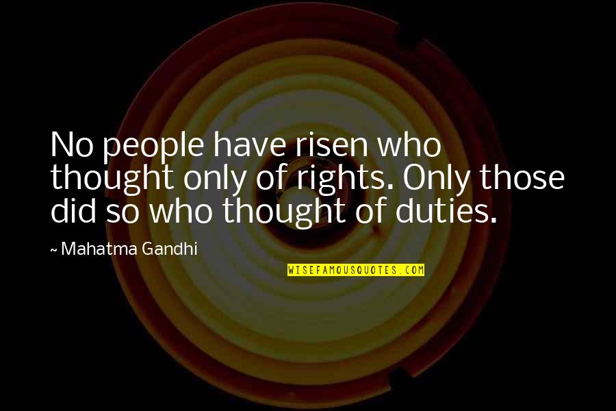 Glad I Found You Quotes By Mahatma Gandhi: No people have risen who thought only of Glad I Found You Quotes By Mahatma Gandhi: No people have risen who thought only of