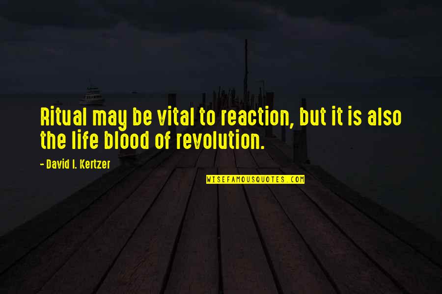 Glad To See You Back Quotes By David I. Kertzer: Ritual may be vital to reaction, but it