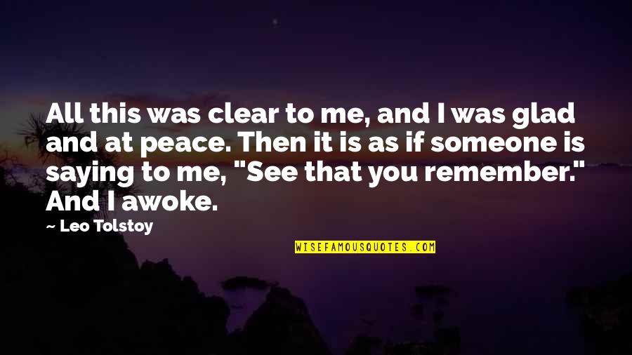 Glad To See You Quotes By Leo Tolstoy: All this was clear to me, and I Glad To See You Quotes By Leo Tolstoy: All this was clear to me, and I
