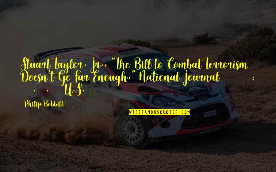 Gladden Quotes By Philip Bobbitt: Stuart Taylor, Jr., "The Bill to Combat Terrorism Gladden Quotes By Philip Bobbitt: Stuart Taylor, Jr., "The Bill to Combat Terrorism