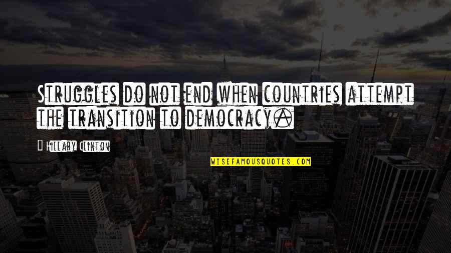 Gladstar Rosemary Quotes By Hillary Clinton: Struggles do not end when countries attempt the Gladstar Rosemary Quotes By Hillary Clinton: Struggles do not end when countries attempt the