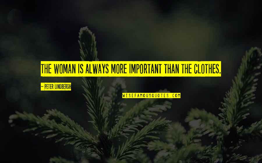 Glamorama Bar Quotes By Peter Lindbergh: The woman is always more important than the Glamorama Bar Quotes By Peter Lindbergh: The woman is always more important than the