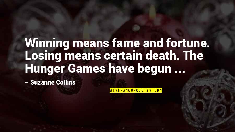 Glamorgan's Quotes By Suzanne Collins: Winning means fame and fortune. Losing means certain