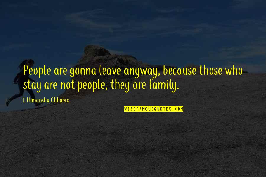 Glamorise Minimizer Quotes By Himanshu Chhabra: People are gonna leave anyway, because those who