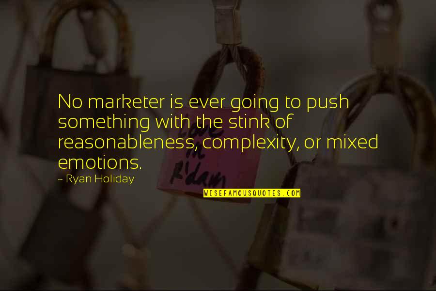 Glamorising Quotes By Ryan Holiday: No marketer is ever going to push something