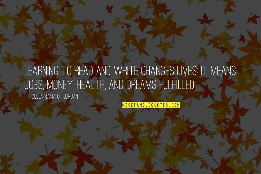 Glamorizes Quotes By Queen Rania Of Jordan: Learning to read and write changes lives; it