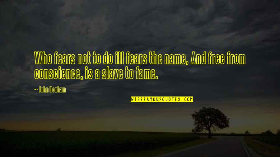 Glamour Picture Quotes By John Denham: Who fears not to do ill fears the