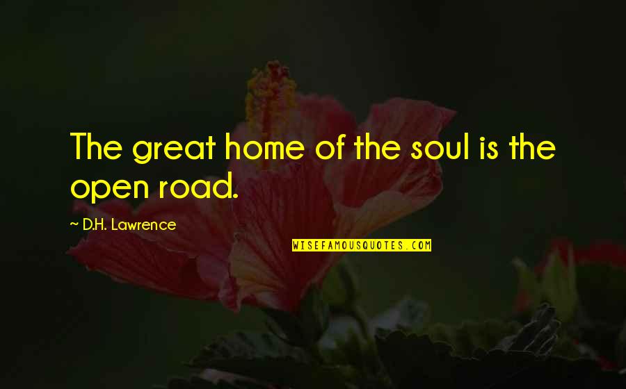 Glamourous Quotes By D.H. Lawrence: The great home of the soul is the