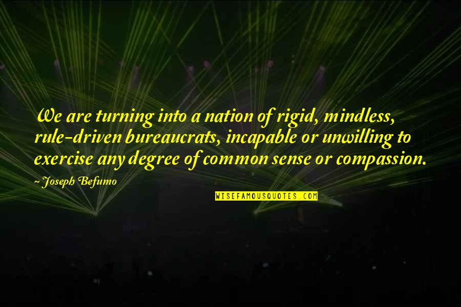 Glamurosa Rainha Quotes By Joseph Befumo: We are turning into a nation of rigid, Glamurosa Rainha Quotes By Joseph Befumo: We are turning into a nation of rigid,