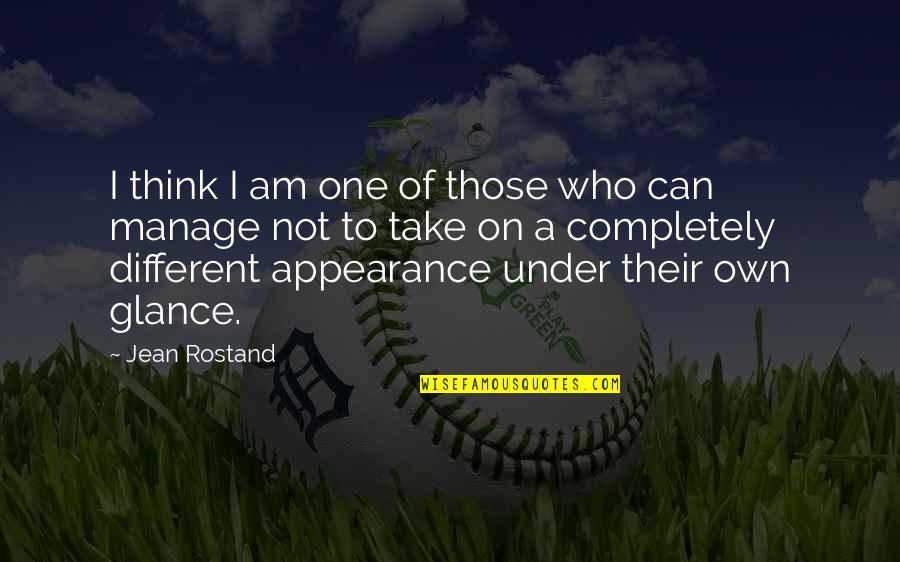 Glance Quotes By Jean Rostand: I think I am one of those who