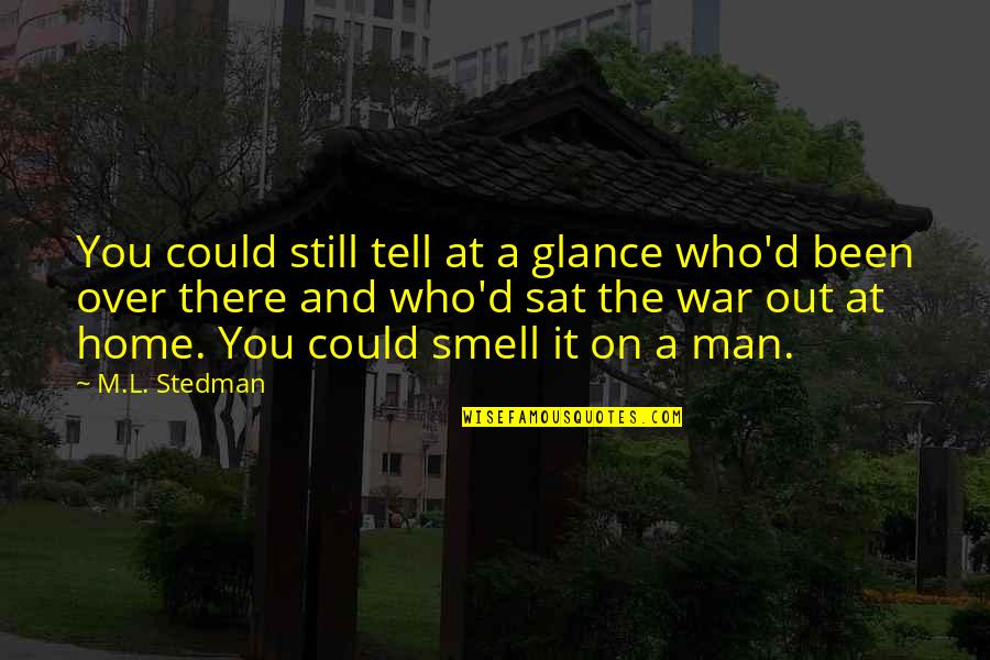 Glance Quotes By M.L. Stedman: You could still tell at a glance who'd